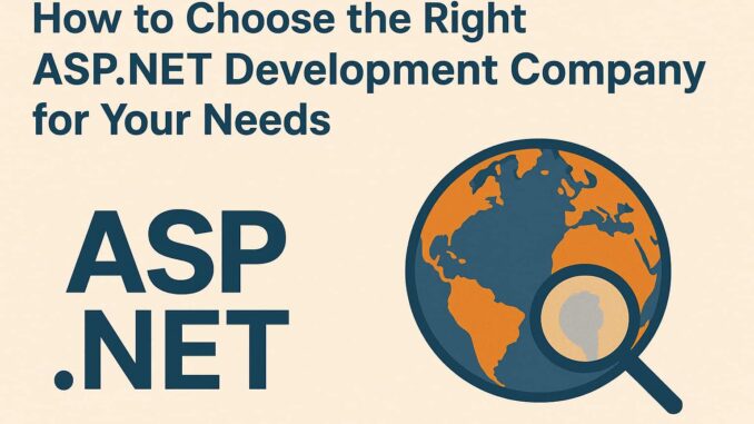 How to Choose the Right ASP.NET Development Company